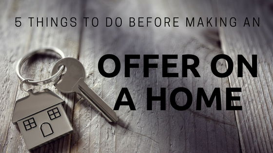 5 Things to Do Before Making an Offer on a Home