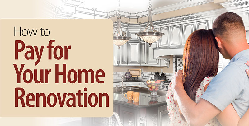 How to Pay for Your Home Renovation